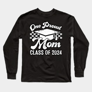 One Proud Mom Of A 2024 Graduate Mother Senior Graduation Long Sleeve T-Shirt